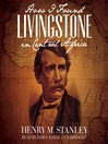 How I Found Livingstone in Central Africa (MP3)
